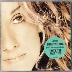 Celine Dion* ‎– All The Way... A Decade Of Song [CD]